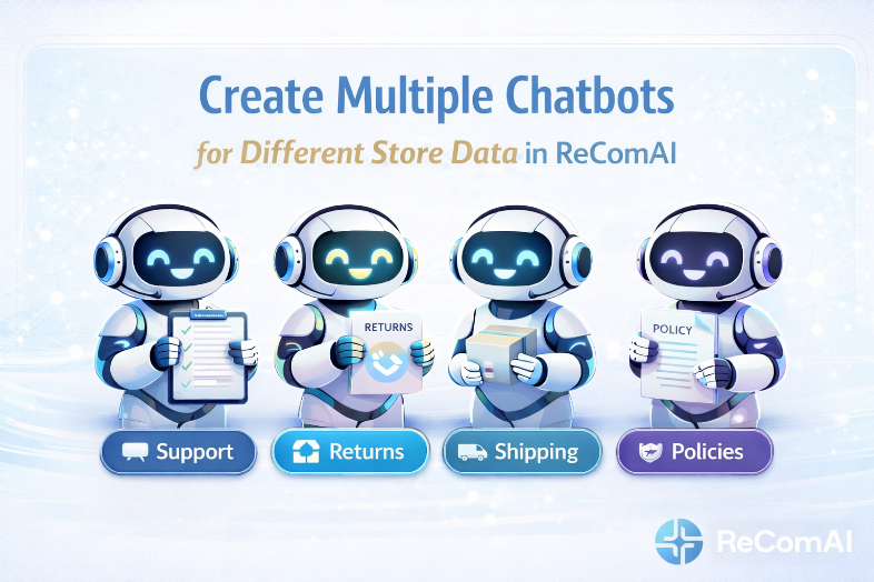 Create Multiple Chatbots for Different Store Data in ReComAI