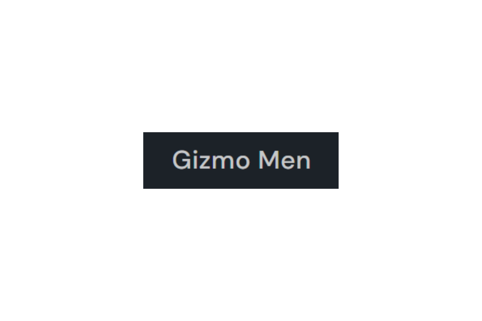 Gizmo Men